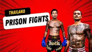 Muay Thai Prison Fights... 😮