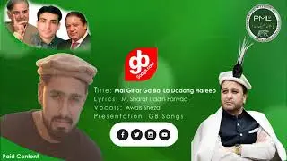 PMLN Song Mai Giltar Ga Bai Na Dadang Hareep | Awais Ahmad Shezal | Sharaf Uddin Fariyad | GB Songs
