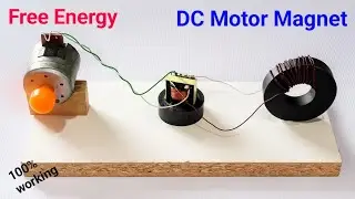 100% Working Free Energy Generator DC Motor Magnet | Free Energy Experiment with DC Motor & Magnet