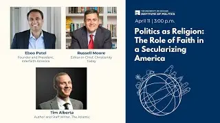 Politics as Religion: The Role of Faith in a Secularizing America