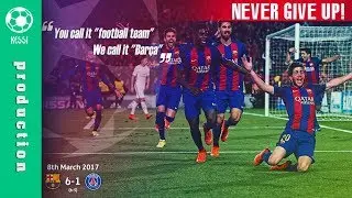 FC Barcelona - Never Give Up ● Best Comeback Ever In Football History