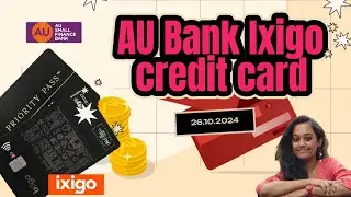 Ixigo Credit card | Unboxing | AU Bank | Priority Pass | Lifetime Free | Zero Forex Mark Up |