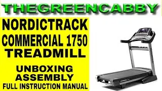 NORDICTRACK COMMERCIAL 1750 TREADMILL UNBOXING ASSEMBLY FULL INSTRUCTION MANUAL