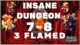 HOW TO 3 FLAME INSANE DUNGEON 7 8   CASTLE CLASH