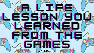 Life Lessons from Games: Reddit's Inspiring Insights | r/AskReddit | Once Upon A Story