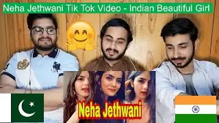Pakistani Reaction On Neha Jethwani Tik Tok Video - Indian Beautiful Girl Musically 2019