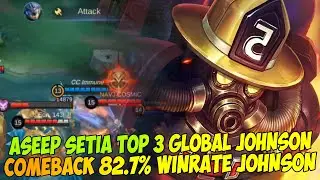 Comeback 82.7% Winrate Johnson - ASEEP SETIA Top 3 Global Johnson - Mobile Legends