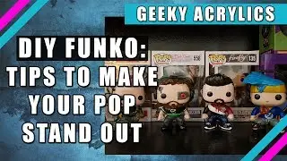 DIY Funko: Tips To Make Your Pop Stand Out