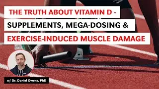 Vitamin D, Immunity and Exercise-Induced Muscle Damage w/ Dr. Daniel Owens PhD