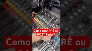 Como usar Pr&eacute; ou Post Fader ?