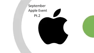 September Apple Event Pt.2