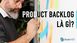 Product backlog là gì?