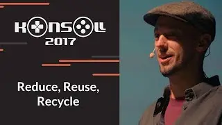 Konsoll 2017: Ryan Duffin - Reduce, Reuse, Recycle