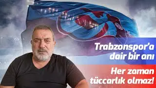 Trabzonspor'a dair bir anı... Her zaman tüccarlık olmaz!