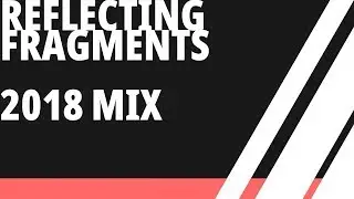 Loudar - Reflecting Fragments (2018 Mix)