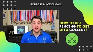 How to use Fencing to get into College!