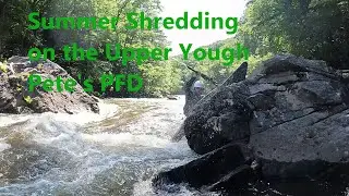 Summer Shredding on the Upper Yough: Pete's PFD, a Rodeo, & Tombstone Rock, 2.12, 2023-07-29