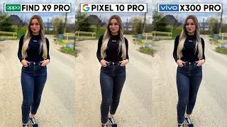 Сравнение камер Oppo Find X9, Google Pixel 10 Pro и Vivo X300 Pro