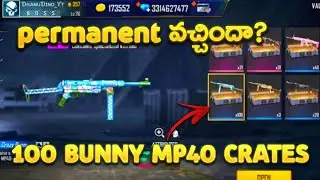 100 BUNNY MP40 & CUPID SCAR CRATES OPENING GOT PERMANENT GUN SKINS ||CRATES OPENING IN FREE FIRE||