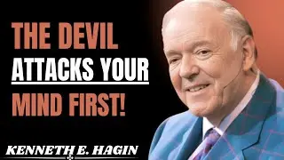 &ldquo;THE DEVIL ATTACKS YOUR MIND FIRST &mdash; HOW TO WIN THE BATTLE || Kenneth E. Hagin Motivational Speech&rdquo;