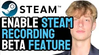 How to Enable Steam Game Recording *NEW BETA* Feature in 2024! - FULL GUIDE