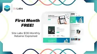 Site Labs 1st Month FREE + $130 Monthly Retainer Explained