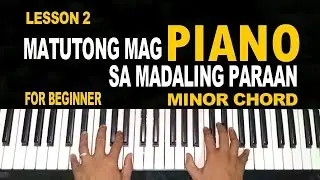 PAANO MATUTO MAG PIANO SA MADALING PARAAN (Minor Chords Tutorial) Lesson II