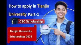 Tianjin University Scholarship 🇨🇳 | Fully Funded | How to Apply Step-by-Step (CSC & University)