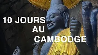 10 JOURS AU CAMBODGE 🇰🇭