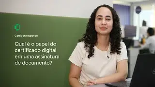 Qual &eacute; o papel do certificado digital em uma assinatura de documento? | Certisign