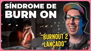 BURN ON: CONHE&Ccedil;A A NOVA S&Iacute;NDROME, PRIMA DO BURNOUT