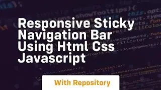 Responsive sticky navigation bar using html css javascript