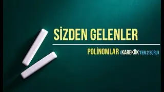 SİZDEN GELENLER (Karekök Yayınlarından 2 Güzel Polinom Sorusu) #YKS #TYT #AYT #Polinom