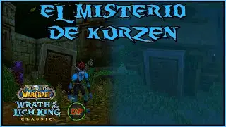 El Misterio de Kurzen🔵 WoW Classic Lich King