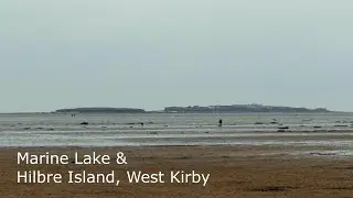 West Kirby Marine Lake, Hilbre Islands & Southport