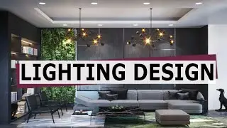 LIGHTING DESIGN | How to Light your Interior space: Ambient | Accent | Task