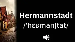 🇷🇴 How to pronounce Hermannstadt (CORRECTLY!)