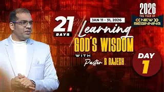 Day - 1 | 21 Days of 'Learning God's Wisdom' | Pastor R Rajesh | 2026 Year of New Beginning