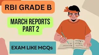 MARCH MONTH REPORTS | PART 2| RBI GRADE B | NABARD GRADE A| EXAM LIKE QUESTIONS | MCQs | REPORTS |