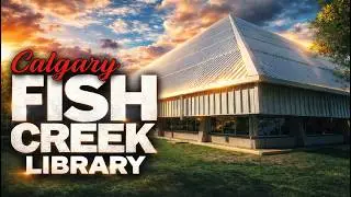 Fish Creek Library - Calgary's Pyramid Library - Calgary's Public Libraries Series Episode 4