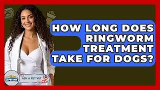 How Long Does Ringworm Treatment Take For Dogs? - Ask A Pet Vet