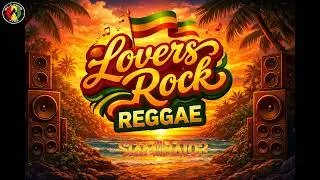 ❤️LOVERS ROCK REGGAE VIBES |Timeless Playlist Latest Reggae Mix - STAMINATOR BLAZING VYBZ  FEB 2026🔥