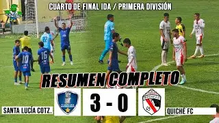RESUMEN COMPLETO/ Santa Lucía Cotz. 3 vs Quiché FC 0/ Cuartos de Final IDA Primera División A.2025