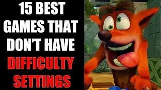15 Games SO GOOD They Don&rsquo;t Need A Difficulty Setting