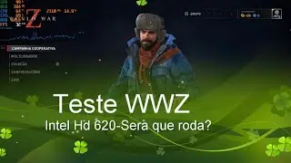 World War Z-Teste na Intel Hd 620-Sera que roda?