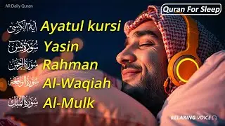 Relaxing Quran Recitation Before Sleeping | Al-Fatiha, Ayatul Kursi, Yasin, Ar-Rahman, Mulk, Waqiah