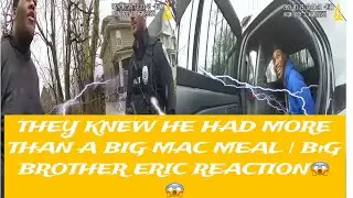 THEY KNEW HE HAD MORE THAN A BIG MAC MEAL | BiG BROTHER ERIC REACTION😱😱