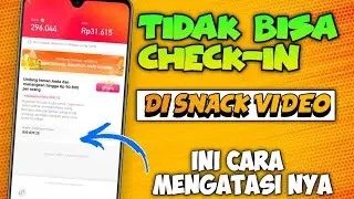 Tidak Bisa Check-In Di Snack Video! Begini Cara Mengatasinya | Snack video 2022