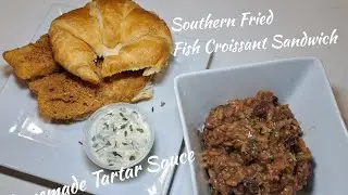 Cooking Crispy Southern Fried Fish Croissant Sandwich, Homemade Tartar Sauce, Creole RedBeans & Rice