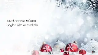 Karácsonyi műsor | Boglári Általános Iskola 2025.